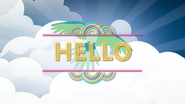Animation of hello text over parrot and sky with clouds