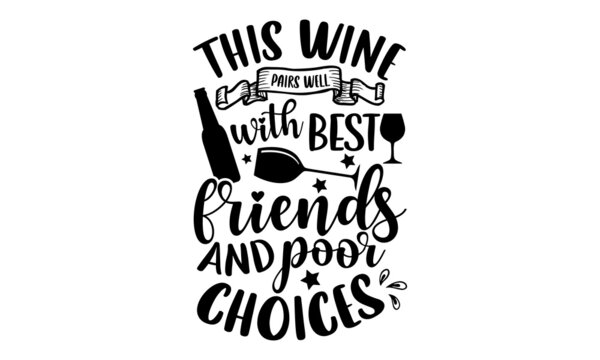 This Wine Pairs Well With Turkey And Difficult Relatives - Wine t shirt design, Hand drawn lettering phrase, Calligraphy graphic design, SVG Files for Cutting Cricut and Silhouette