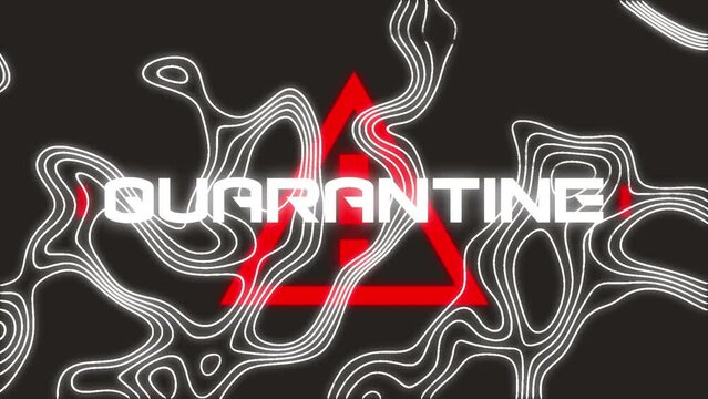 Animation of quarantine text over warning sign on black background