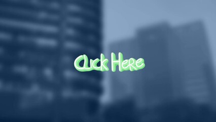 Animation of click here text over blurred background - Powered by Adobe