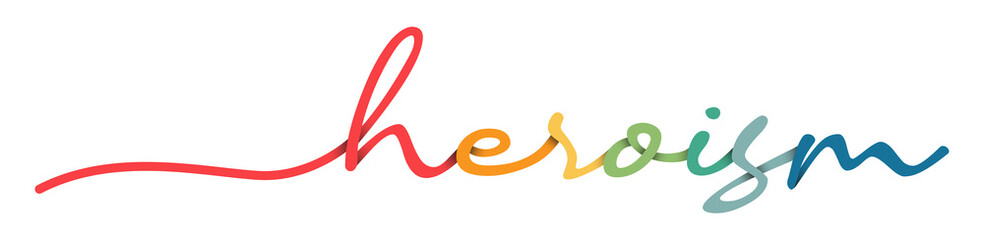Fototapeta premium Heroism Handwriting Colorful Lettering Calligraphy Banner. Greeting Card Vector Illustration.
