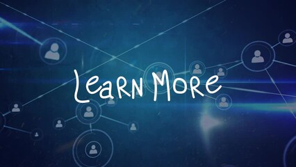 Animation of learn more text over network of connections on black background - Powered by Adobe