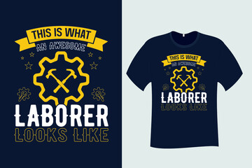 This is what an awesome Laborer Looks Like T Shirt Design