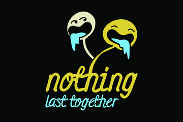nothing last together doodle style