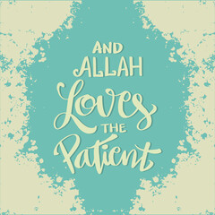 And Allah loves the patient. Islamic quotes.