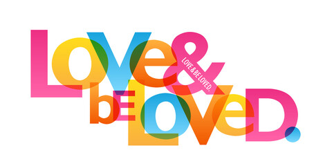 LOVE & BE LOVED. colorful vector inspirational slogan