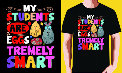 My students are eggs tremely smart t-shirt design