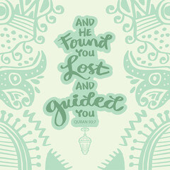 And he found you lost and guided you. Islamic quotes.
