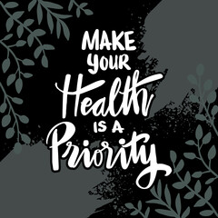 Make your health is a priority. Poster quote.