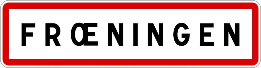 Panneau entrée ville agglomération Frœningen / Town entrance sign Frœningen
