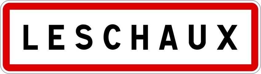 Panneau entrée ville agglomération Leschaux / Town entrance sign Leschaux