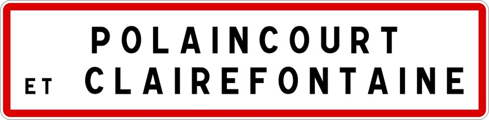 Panneau entrée ville agglomération Polaincourt-et-Clairefontaine / Town entrance sign Polaincourt-et-Clairefontaine