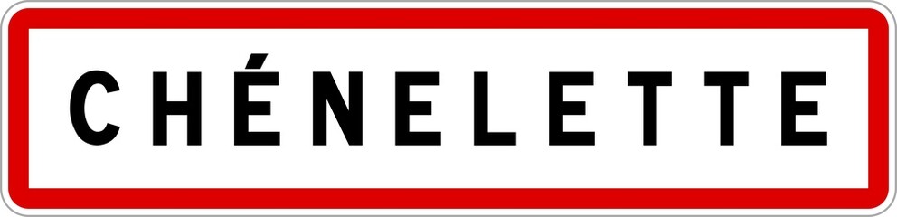 Panneau entrée ville agglomération Chénelette / Town entrance sign Chénelette