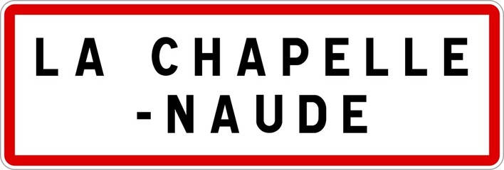 Panneau entrée ville agglomération La Chapelle-Naude / Town entrance sign La Chapelle-Naude