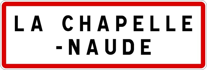Fototapeta premium Panneau entrée ville agglomération La Chapelle-Naude / Town entrance sign La Chapelle-Naude