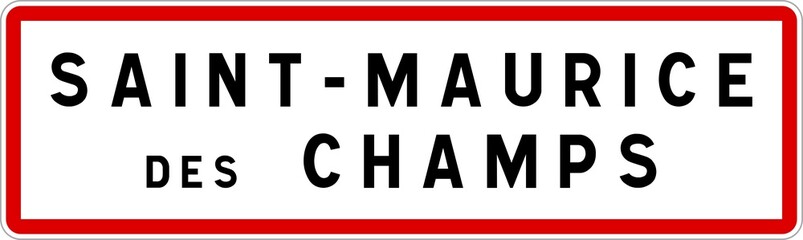 Panneau entrée ville agglomération Saint-Maurice-des-Champs / Town entrance sign Saint-Maurice-des-Champs