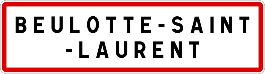 Panneau entrée ville agglomération Beulotte-Saint-Laurent / Town entrance sign Beulotte-Saint-Laurent