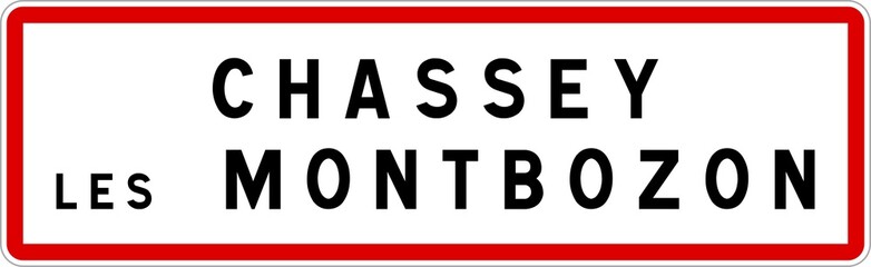 Panneau entrée ville agglomération Chassey-lès-Montbozon / Town entrance sign Chassey-lès-Montbozon