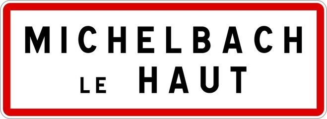 Panneau entr&eacute;e ville agglom&eacute;ration Michelbach-le-Haut / Town entrance sign Michelbach-le-Haut