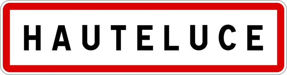 Panneau entrée ville agglomération Hauteluce / Town entrance sign Hauteluce