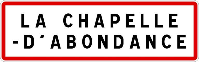 Panneau entrée ville agglomération La Chapelle-d'Abondance / Town entrance sign La Chapelle-d'Abondance