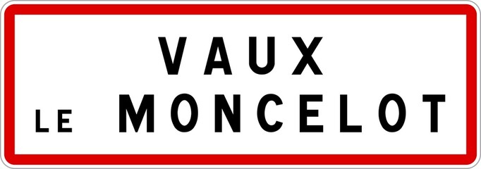 Panneau entrée ville agglomération Vaux-le-Moncelot / Town entrance sign Vaux-le-Moncelot