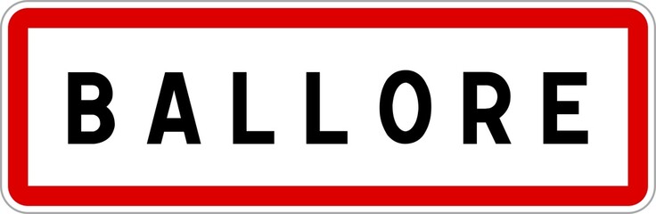 Panneau entrée ville agglomération Ballore / Town entrance sign Ballore