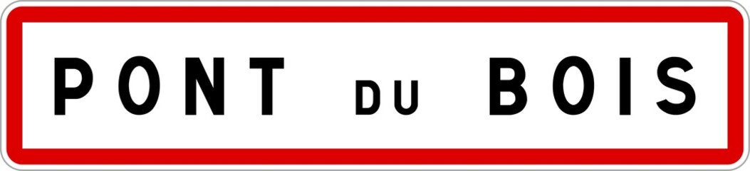 Panneau entrée ville agglomération Pont-du-Bois / Town entrance sign Pont-du-Bois