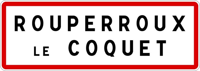 Panneau entrée ville agglomération Rouperroux-le-Coquet / Town entrance sign Rouperroux-le-Coquet
