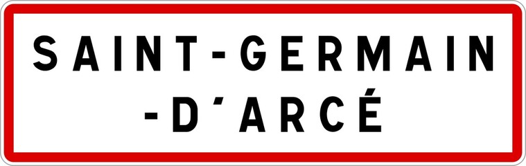 Panneau entrée ville agglomération Saint-Germain-d'Arcé / Town entrance sign Saint-Germain-d'Arcé
