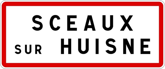 Panneau entrée ville agglomération Sceaux-sur-Huisne / Town entrance sign Sceaux-sur-Huisne