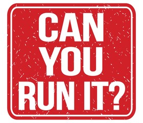 CAN YOU RUN IT?, text written on red stamp sign