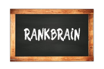 Fototapeta premium RANKBRAIN text written on wooden frame school blackboard.