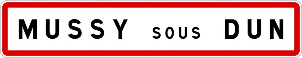 Panneau entrée ville agglomération Mussy-sous-Dun / Town entrance sign Mussy-sous-Dun