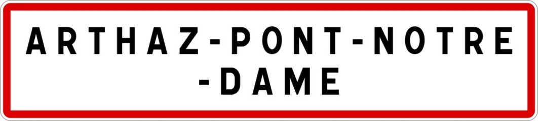 Panneau entrée ville agglomération Arthaz-Pont-Notre-Dame / Town entrance sign Arthaz-Pont-Notre-Dame