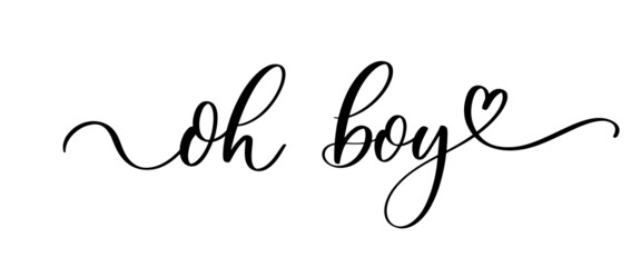 Oh boy - typography lettering quote, brush calligraphy banner with thin line. © ku4erashka