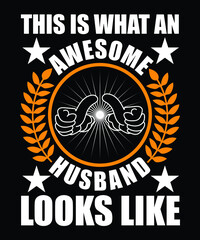 This Is What An Awesome Husband Looks Like T-shirt Design