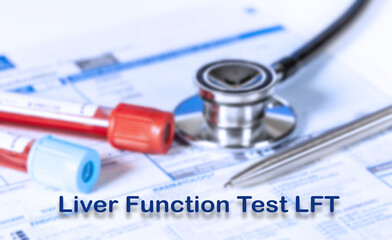 Liver Function Test LFT Testing Medical Concept. Checkup list medical tests with text and stethoscope