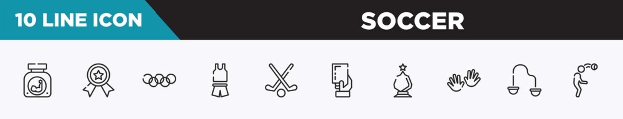 Obraz premium set of 10 outline soccer icons. editable thin line icons such as protein powder, first prize, rings, sport wear, field hockey, yellow card, glass award vector illustration.