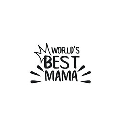 World best mom -mother's day t-shirt & wall poster.
