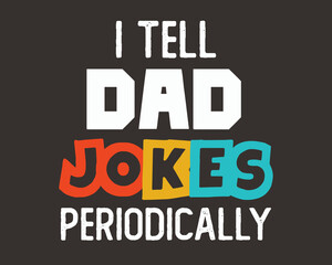 Fototapeta premium Dad Jokes - funny quote vintage colorful lettering with black background. Modern typography for photo overlay, wall art, cards, t-shirts, posters, mugs etc.
