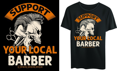  Support your local barber typography t-shirt design