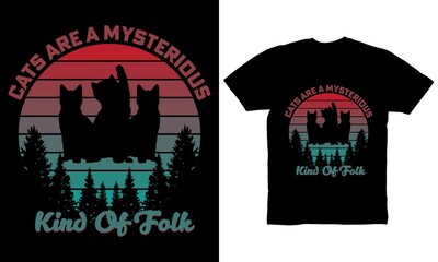 cats are a misterious kind of folk t-shirt design