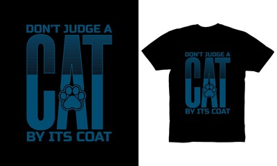 Don't judge a cat by its coat t-shirt design