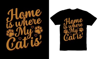Obraz premium Home is where my cat is t-shirt design