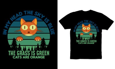 In my head the sky is blue the grass is green and cats are orange t-shirt design