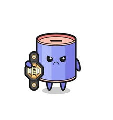 cylinder piggy bank mascot character as a MMA fighter with the champion belt