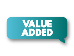 Value added - depreciation cost, and unit labor cost per each unit of product sold, text concept message bubble
