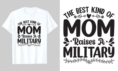 The Best Kind Of Mom Raises A Military, T Shirt Design, Mother's Day SVG T-Shirt Design 