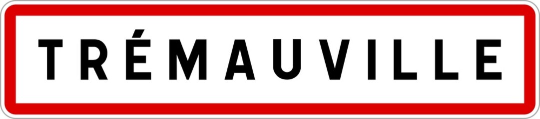 Fototapeta na wymiar Panneau entrée ville agglomération Trémauville / Town entrance sign Trémauville